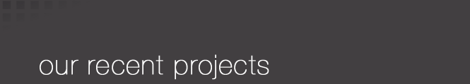 our recent projects
